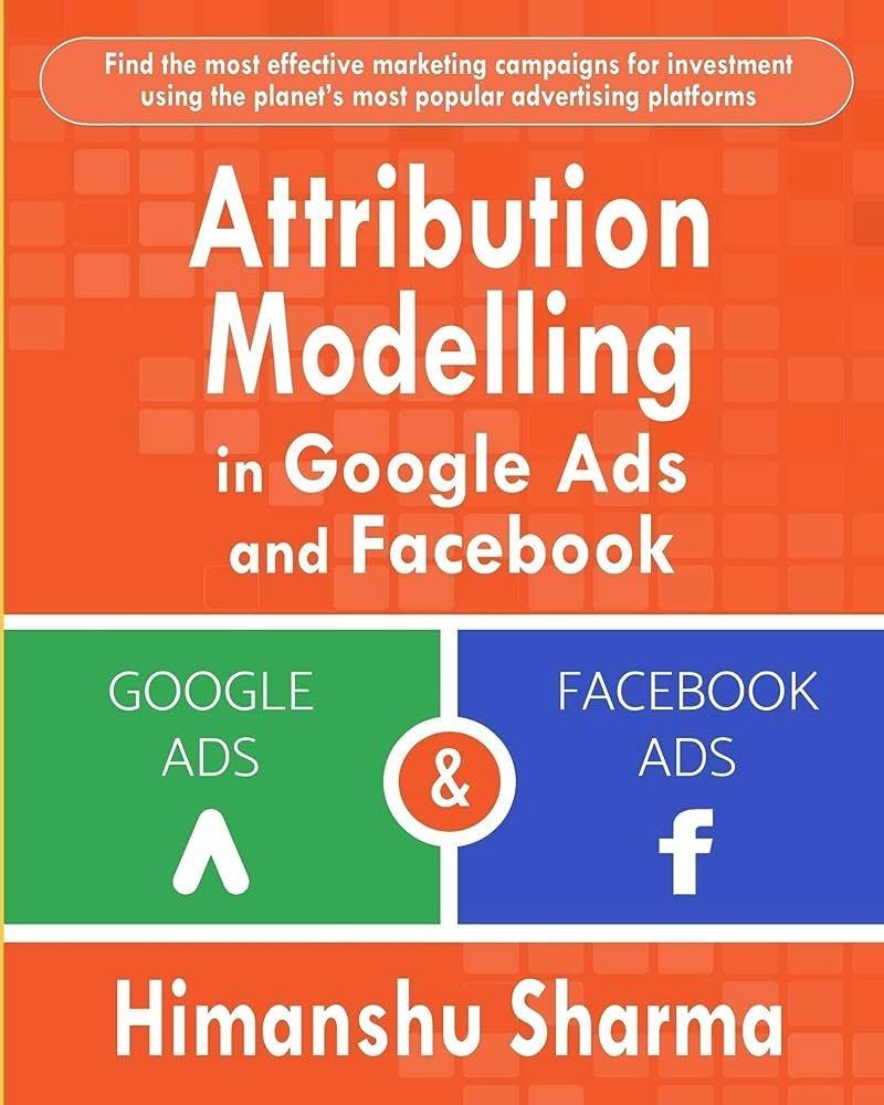 Attribution Modelling in Google Ads and Facebook cover