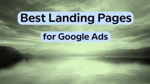 best landing pages for google ads