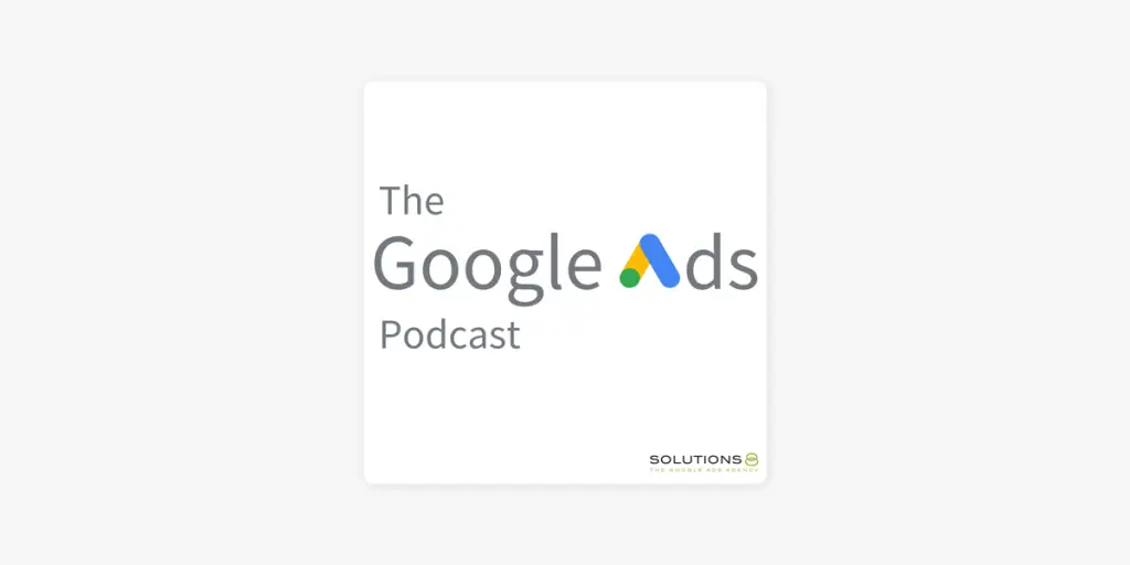 the google ads podcast solutions 8